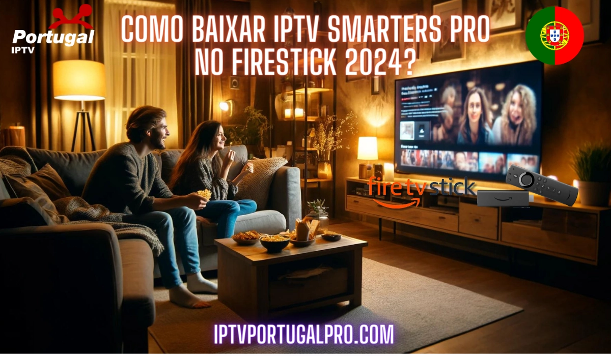 IPTV Portugal: Instruções detalhadas sobre como baixar e instalar IPTV Smarters Pro no Firestick usando a assinatura de IPTV Portugal em 2024.